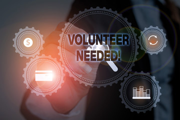Text sign showing Volunteer Needed. Business photo text need work for organization without being paid Woman wear formal work suit presenting presentation using smart device