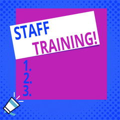 Writing note showing Staff Training. Business concept for learn specific knowledge improve perforanalysisce in current roles Big blank square rectangle stick above small megaphone left down corner