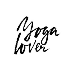 Yoga lover dry brush lettering on. Yoga typography poster. Vector illustration.