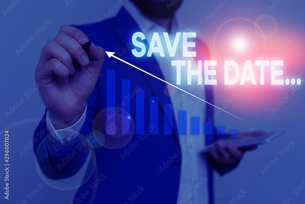 Poster writing note showing save the date. business concept for organizing events well make day special eve