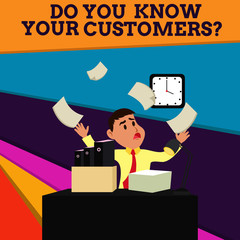 Handwriting text Do You Know Your Customers question. Conceptual photo asking to identify a customer s is nature Confused Male Employee Manager Cluttered Workspace Overflow Time Shortage