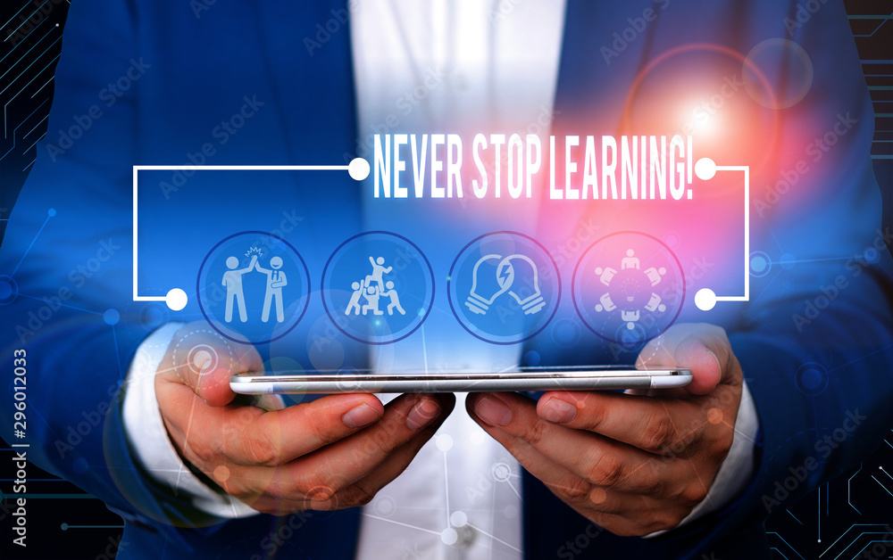 Poster text sign showing never stop learning. business photo text keep on studying gaining new knowledge or