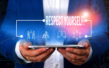 Text sign showing Respect Yourself. Business photo text believing that you good and worthy being treated well Male human wear formal work suit presenting presentation using smart device