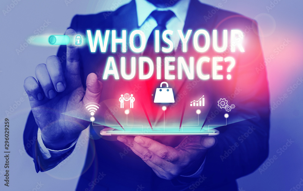 Poster writing note showing who is your audience question. business concept for who is watching or listenin