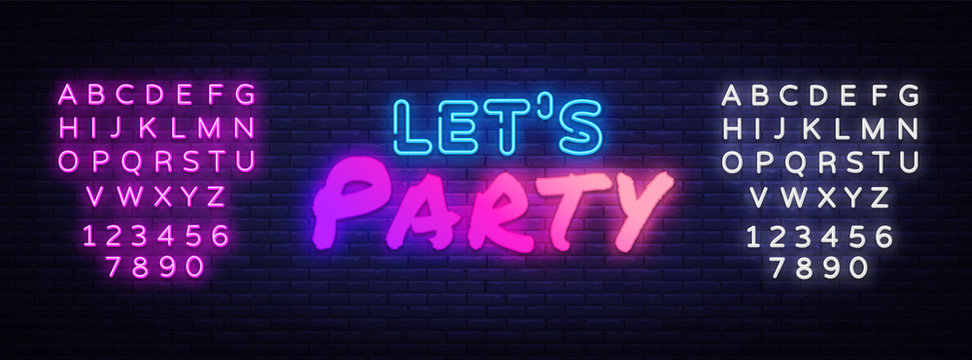 Lets Party Neon sign Vector. Night Party neon poster, design template, modern trend design, night signboard, night bright advertising, light banner. Vector illustration. Editing text neon sign