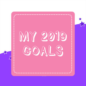 Handwriting text My 2019 Goals. Conceptual photo setting up demonstratingal goals or plans for the current year Dashed Stipple Line Blank Square Colored Cutout Frame Bright Background