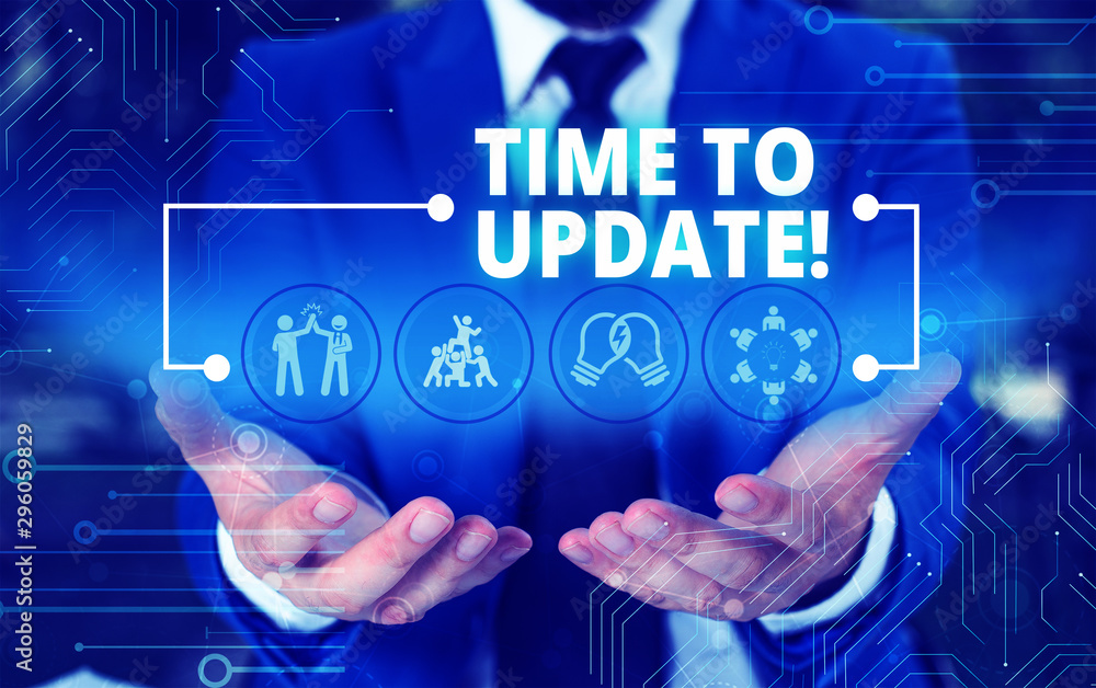 Poster handwriting text time to update. conceptual photo act updating something someone or updated version 