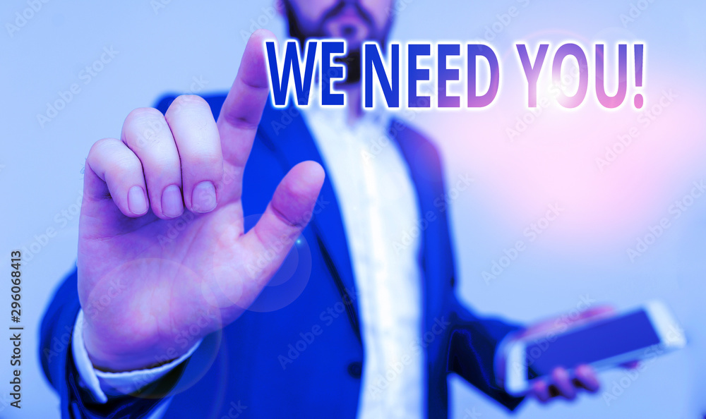 Poster conceptual hand writing showing we need you. concept meaning asking someone to work together for cer