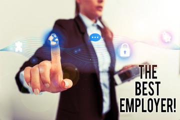 Text sign showing The Best Employer. Business photo text created workplace showing feel heard and empowered Female human wear formal work suit presenting presentation use smart device