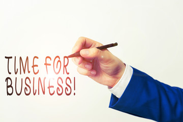 Text sign showing Time For Business. Business photo showcasing fulfil transactions within period...