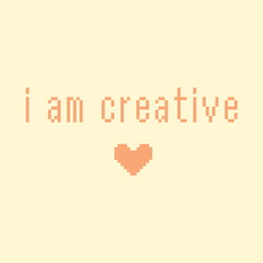 Minimalistic pixel motivational phrase. i am creative