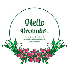 Handwritten hello december, with beauty of pink wreath frame. Vector