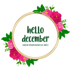 Decoration template hello december, with abstract pink rose flower frame. Vector
