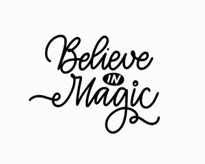 Believe in magic hand-written quote for prints
