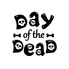Day of the dead vector illustration. The black lettering for postcard or celebration design on white background