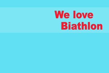 Text i love biathlon. We love biathlon poster. Biathlon design. Winter sports.