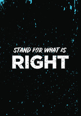 stand for what is right motivational quotes grunge style vector design