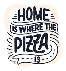 Obraz premium Hand drawn ettering quote about pizza. Typographic menu design. Poster for restaurant or print template. Funny concept. Vector