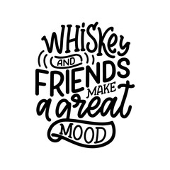Lettering poster with quote about whiskey in vintage style. Calligraphic banner and t shirt print. Hand Drawn placard for pub or bar menu design. Vector