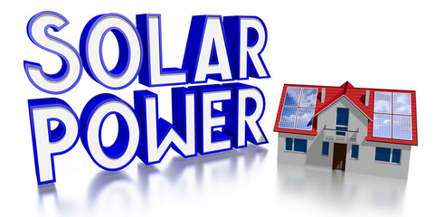 3D solar power concept - house with photovoltaic panels