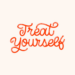 Hand lettering quote. The inscription: Treat yourself. Perfect design for greeting cards, posters, T-shirts, banners, print invitations.Monoline lettering.