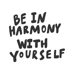 Be in harmony with yourself. Sticker for social media content. Vector hand drawn illustration design. 