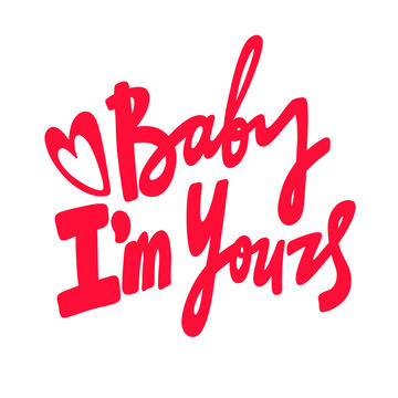 Baby I am yours. Valentine s day Sticker for social media content. Vector hand drawn illustration design. 