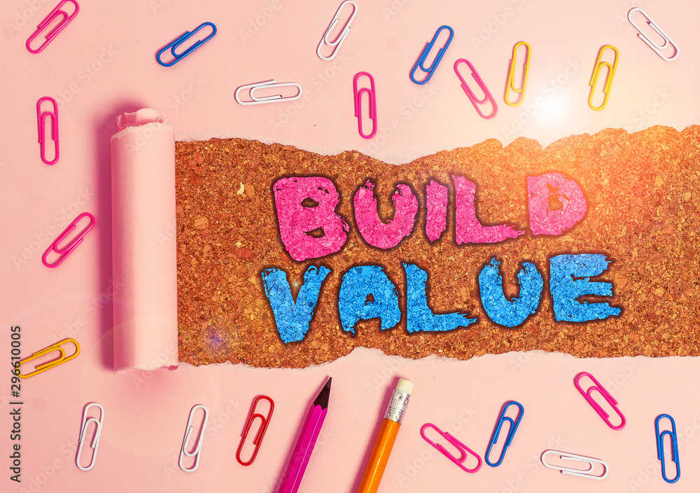 Poster writing note showing build value. business concept for efficient enough way that it will generate pr