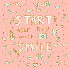 Inspirational phrase: Start your day with a smile . Positive motivational handwritten vector quote.