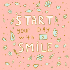 Inspirational phrase: Start your day with a smile . Positive motivational handwritten vector quote.