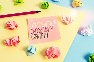 Fototapeta na wymiar Writing note showing Don T Wait For Opportunity Create It. Business concept for work hard on yourself and begin from this moment Colored crumpled papers empty reminder blue yellow clothespin