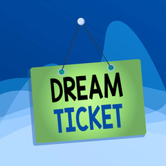 Writing note showing Dream Ticket. Business concept for If an opportunity or a situation is in perfect combination Memo reminder empty board attached background rectangle