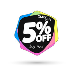 Sale 5% off, bubble banner design template, discount tag, today offer, vector illustration