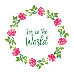 Card modern of joy to the world, with design beautiful green leaf floral frame. Vector