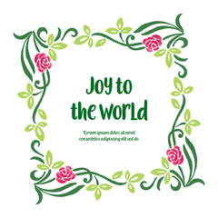 Card modern of joy to the world, with design beautiful green leaf floral frame. Vector