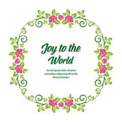 Card modern of joy to the world, with design beautiful green leaf floral frame. Vector