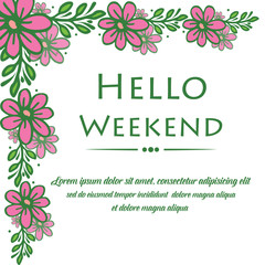 Lettering hello weekend with pattern of pink flower frame. Vector