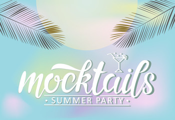 Fototapeta na wymiar Hand sketched lettering typography Mocktails.Colored background with palm leaves and sun.