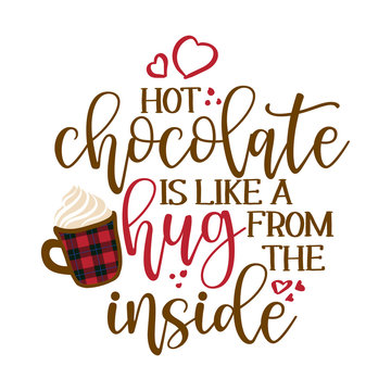 Hot chocolate is like a hug from the inside - Hand drawn vector illustration. Autumn color poster. Good for scrap booking, posters, greeting cards, banners, textiles, gifts, shirts, mugs or other gift