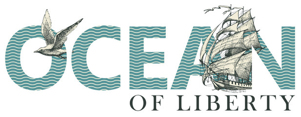 Ocean of liberty, lettering for t-shirt design, logo, badge, icon, invitation, card, banner. Vector illustration with inscription, sailing ship and Seagull. Design element for World Ocean day © paseven