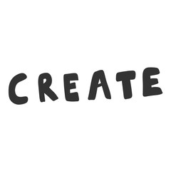 Create. Sticker for social media content. Vector hand drawn illustration design. 
