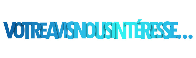 Bannière typographique vecteur coloré VOTRE AVIS NOUS INTERESSE...