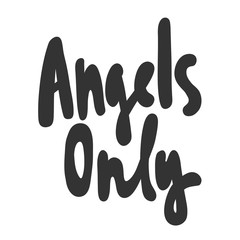 Angels only. Sticker for social media content. Vector hand drawn illustration design. 