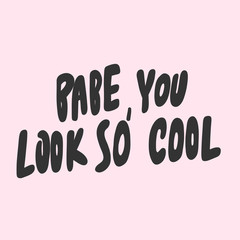 Babe you look so cool. Sticker for social media content. Vector hand drawn illustration design. 