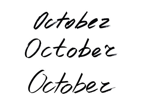 The hand-written inscription "October" is black isolated on white in three variants with a black marker. Grunge lettering illustration.
