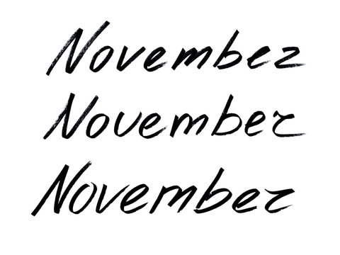 The hand-written inscription "November" is black isolated on white in three variants with a black marker. Grunge lettering illustration.