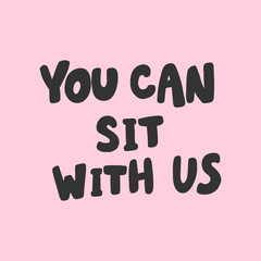 You can sit with us. Sticker for social media content. Vector hand drawn illustration design. 