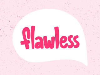 Flawless. Sticker for social media content. Vector hand drawn illustration design. 