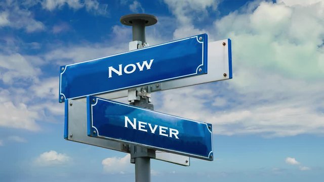 Street Sign the Way to Now versus Never