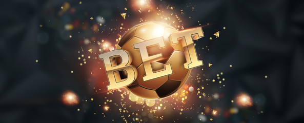 Gold Lettering bet against golden ball and stadium background. Bets, sports betting, watch sports and bet. Flyer, design, layout. 3D design, 3D illustration.